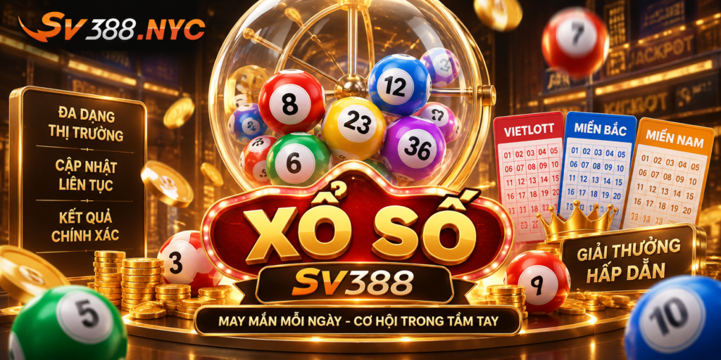 Giao diện sảnh Xổ Số SV388 với các hình thức xổ số trực tuyến